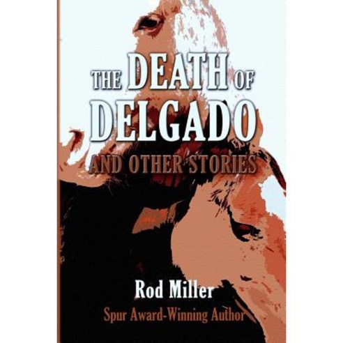 The Death of Delgado and Other Stories Paperback, Pen-L Publishing