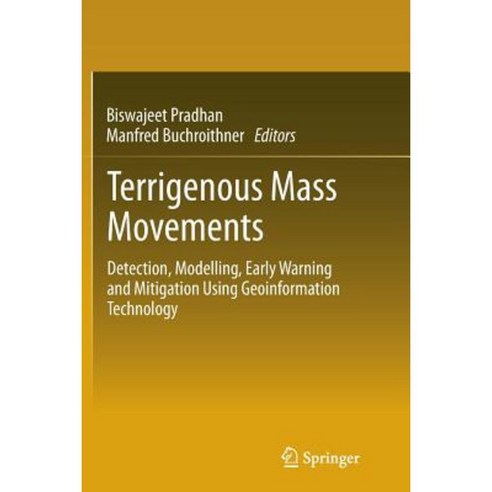 Terrigenous Mass Movements: Detection Modelling Early Warning and Mitigation Using Geoinformation Technology Paperback, Springer