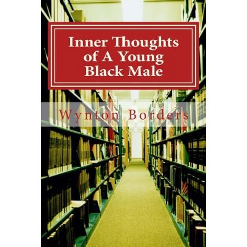 Inner Thoughts of a Young Black Male: Love Life Poverty and Love Paperback, Createspace