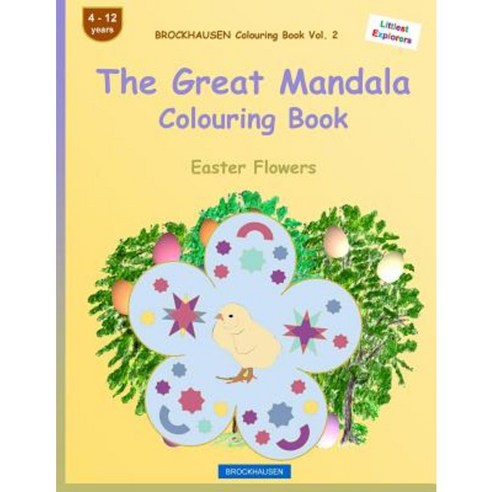 Brockhausen Colouring Book Vol. 2 - The Great Mandala Colouring Book: Easter Flowers Paperback, Createspace Independent Publishing Platform