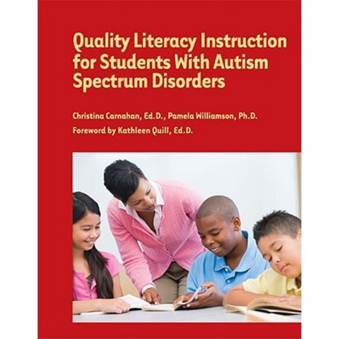 Quality Literacy Instruction for Students with Autism Spectrum Disorders Paperback, Autism Asperger Publishing Company