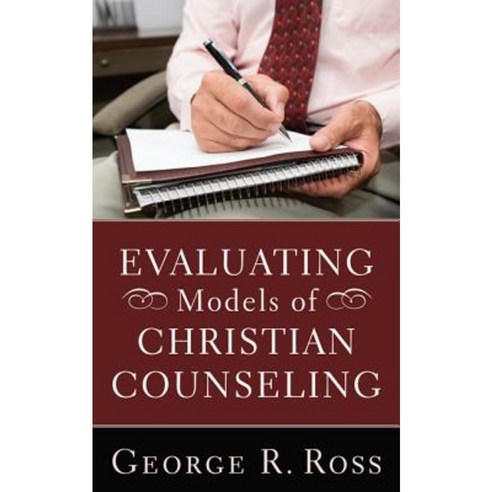Evaluating Models of Christian Counseling Hardcover, Wipf & Stock Publishers
