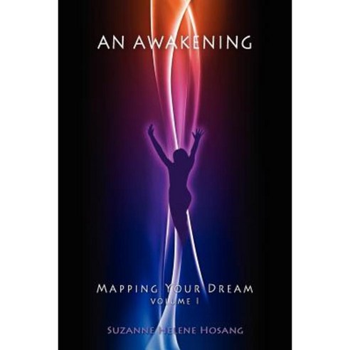 An Awakening: Mapping Your Dream Volume 1 Paperback, Dog Ear Publishing ...