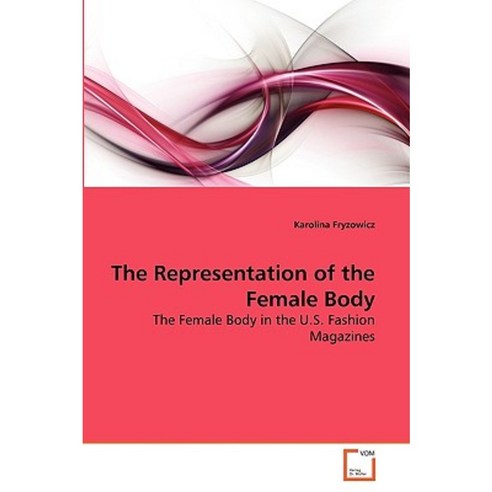 The Representation of the Female Body Paperback, VDM Verlag