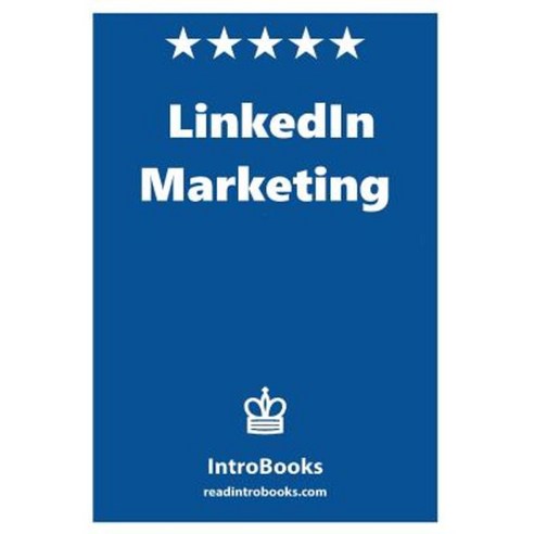 Linkedln Marketing: Linkedln Marketing Paperback, Createspace Independent Publishing Platform