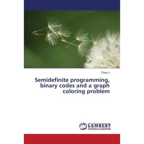 Semidefinite Programming Binary Codes and a Graph Coloring Problem Paperback, LAP Lambert Academic Publishing