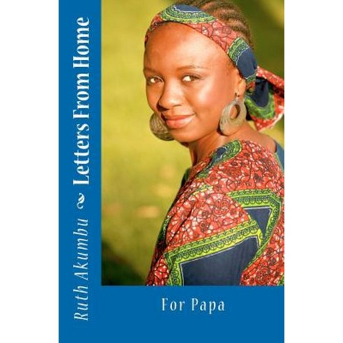 Letters from Home: For Papa Paperback, Createspace Independent Publishing Platform