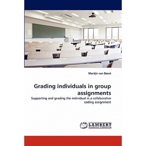 Grading Individuals in Group Assignments Paperback, LAP Lambert Academic Publishing