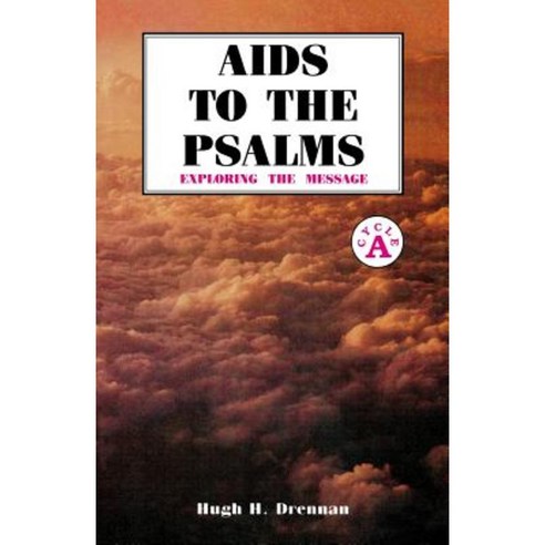 AIDS to the Psalms: Exploring the Message: Cycle a Paperback, CSS Publishing Company