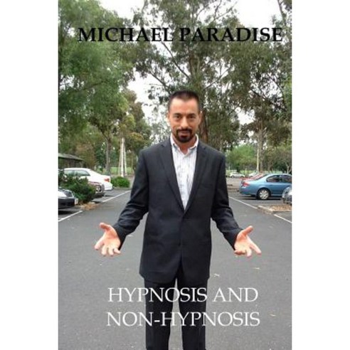 Hypnosis and Non-Hypnosis Paperback, Createspace Independent Publishing Platform
