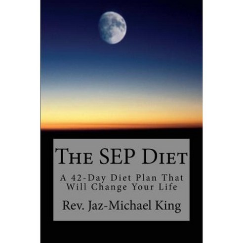 The Sep Diet: A 42-Day Diet Plan That Will Change Your Life Paperback, Mynameisbooks