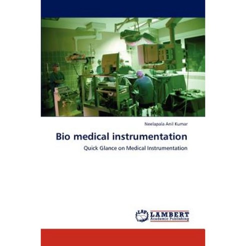 Bio Medical Instrumentation Paperback, LAP Lambert Academic Publishing