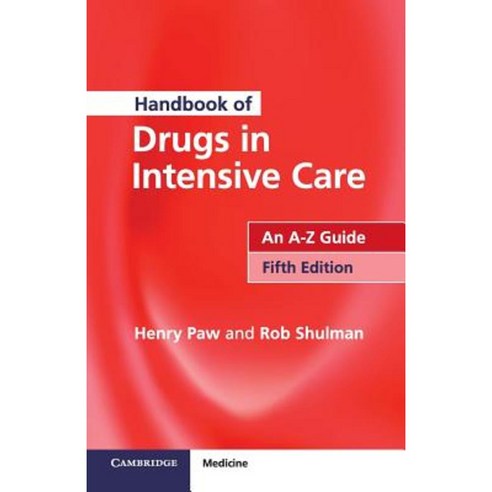Handbook of Drugs in Intensive Care: An A-Z Guide Paperback, Cambridge University Press
