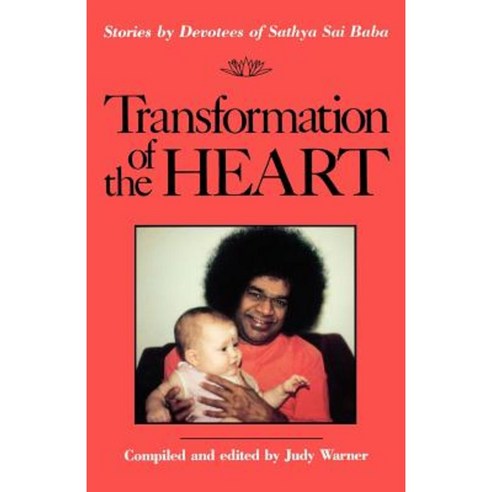 Transformation of the Heart: Stories by Devotees of Sathya Sai Baba Paperback, Weiser Books