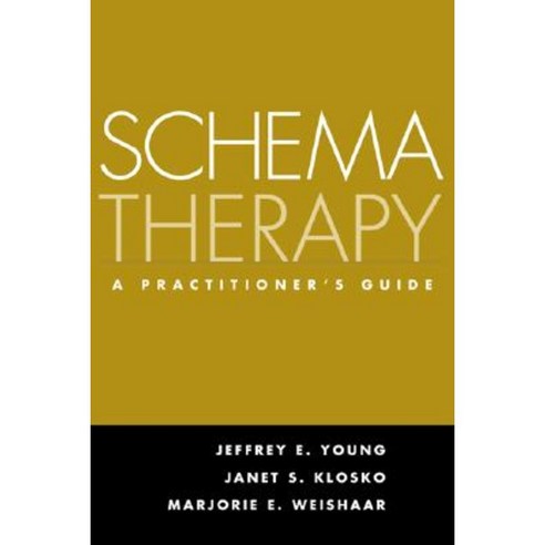 Schema Therapy: A Practitioner''s Guide Hardcover, Guilford Publications