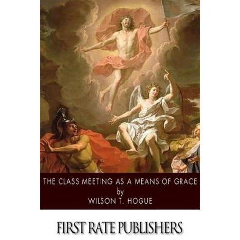 The Class Meeting as a Means of Grace Paperback, Createspace Independent Publishing Platform