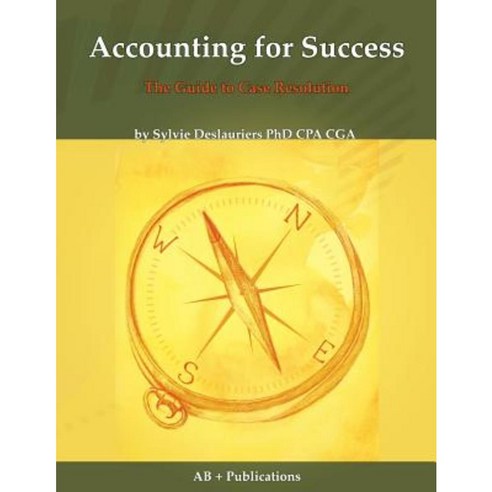 Accounting for Success: The Guide to Case Resolution Paperback, AB + Publications