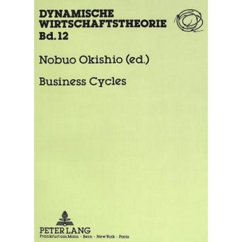 Business Cycles: Theories and Numerical Simulation Paperback, Peter Lang Gmbh, Internationaler Verlag Der W