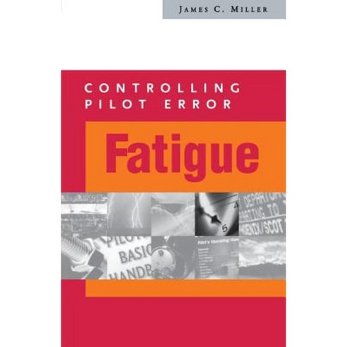 Controlling Pilot Error: Fatigue Paperback, McGraw-Hill Education
