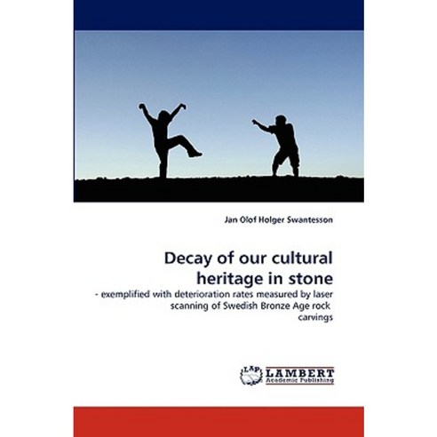 Decay of Our Cultural Heritage in Stone Paperback, LAP Lambert Academic Publishing