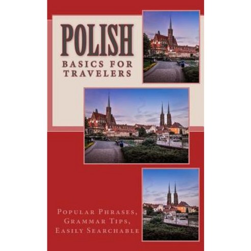 Polish - Basics for Travelers Paperback, Createspace Independent Publishing Platform