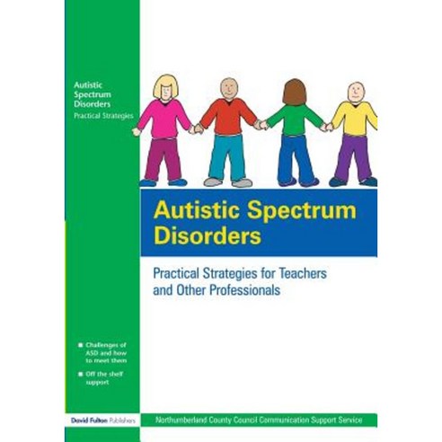 Autistic Spectrum Disorders: Practical Strategies for Teachers and Other Professionals Paperback, David Fulton Publishers