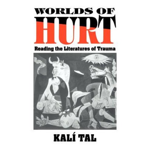 Worlds of Hurt: Reading the Literatures of Trauma Hardcover, Cambridge University Press
