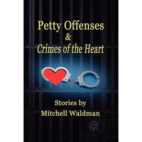 Petty Offenses and Crimes of the Heart Paperback, Wind Publications