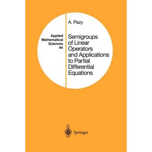 Semigroups of Linear Operators and Applications to Partial Differential Equations Paperback, Springer
