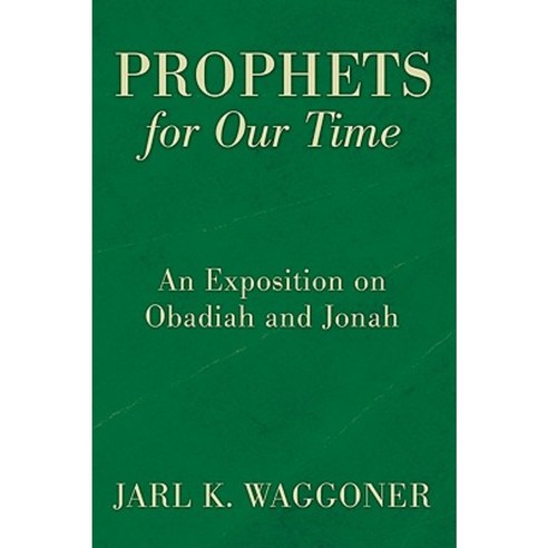 Prophets for Our Time: An Exposition of Obadiah and Jonah Paperback, Wipf & Stock Publishers