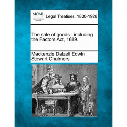 The Sale of Goods: Including the Factors ACT 1889. Paperback, Gale, Making of Modern Law