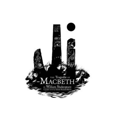 The Tragedie of Macbeth by William Shakespeare: A Graphic Novel by Stewart Kenneth Moore Paperback, Createspace Independent Publishing Platform