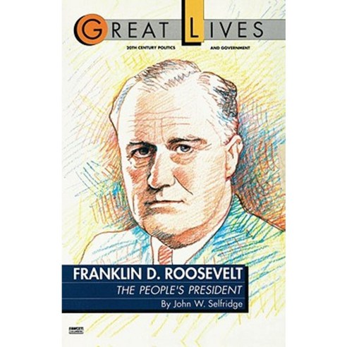 Franklin D. Roosevelt: The People''s President (Great Lives Series) Paperback, Ballantine Books