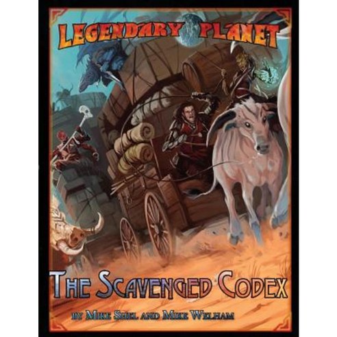 Legendary Planet: The Scavenged Codex Paperback, Createspace Independent Publishing Platform
