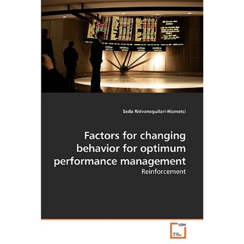 Factors for Changing Behavior for Optimum Performance Management Paperback, VDM Verlag
