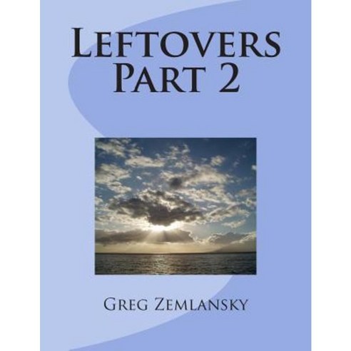 Leftovers Part 2 Paperback, Createspace