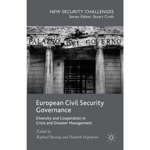 European Civil Security Governance: Diversity and Cooperation in Crisis and Disaster Management Hardcover, Palgrave MacMillan