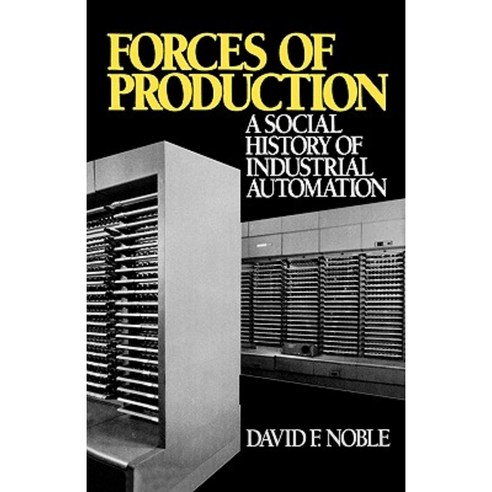 Forces of Production: A Social History of Industrial Automation Paperback, Oxford University Press, USA