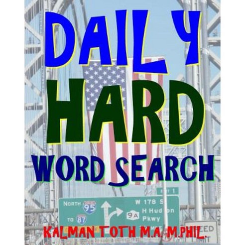 Daily Hard Word Search: 300 Entertaining Themed Puzzles Paperback, Createspace Independent Publishing Platform