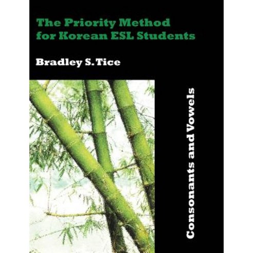 The Priority Method for Korean ESL Students: Consonants and Vowels Paperback, Dissertation.com