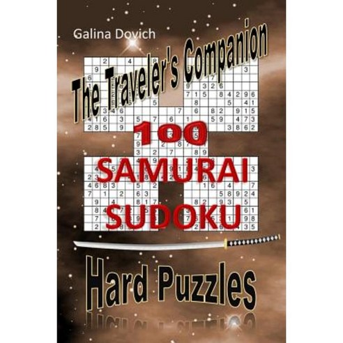 The Traveler''s Companion: 100 Samurai Sudoku Hard Puzzles Paperback, Createspace Independent Publishing Platform