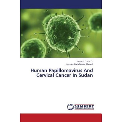 Human Papillomavirus and Cervical Cancer in Sudan Paperback, LAP Lambert Academic Publishing