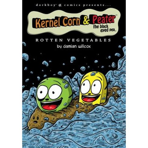 Kernel Corn & Peater the Black Eyed Pea: Rotten Vegetables Paperback, Dorkboy Comics
