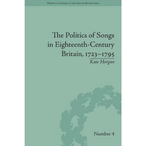 The Politics of Songs in Eighteenth-Century Britain 1723-1795 Hardcover, Routledge
