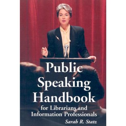 Public Speaking Handbook for Librarians and Information Professionals Paperback, McFarland & Company