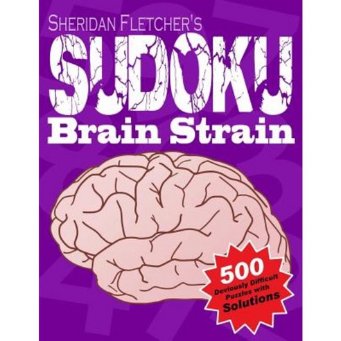 Sudoku Brain Strain Paperback, Createspace Independent Publishing Platform