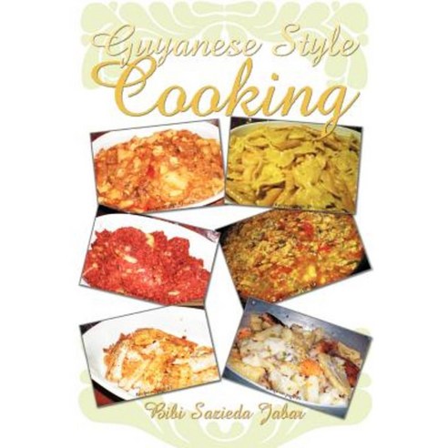 Guyanese Style Cooking Paperback, iUniverse