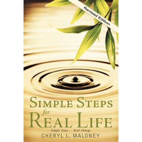 Simple Steps for Real Life: Simple Steps... Real Change Paperback, Createspace Independent Publishing Platform