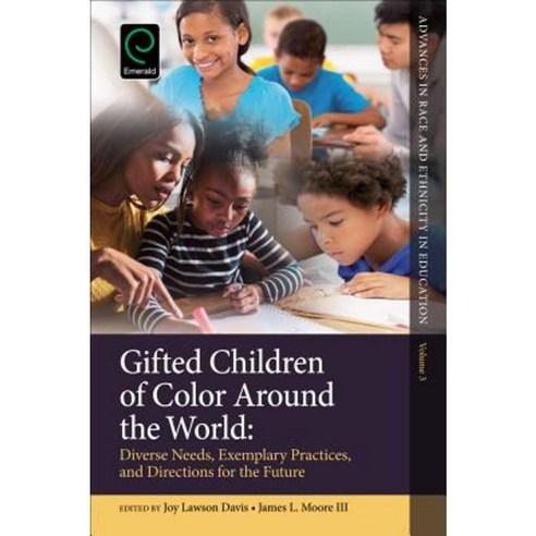 Gifted Children of Colour: Diverse Needs Exemplary Practices and Directions for the Future Hardcover, Emerald Group Publishing