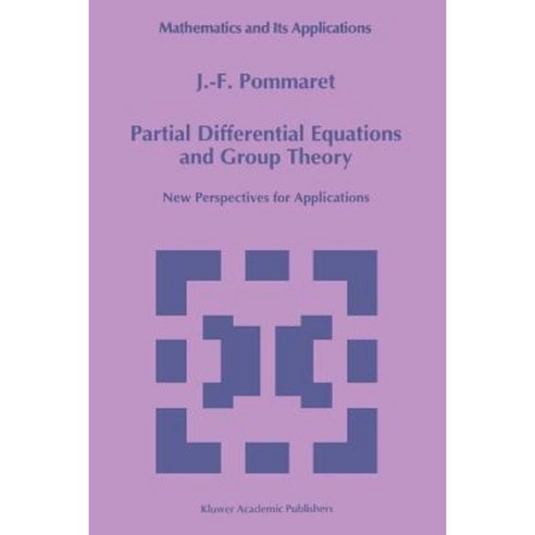 Partial Differential Equations and Group Theory: New Perspectives for Applications Paperback, Springer